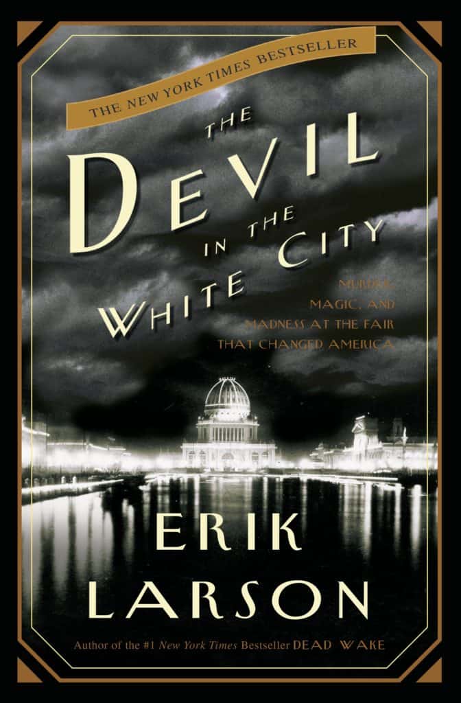 Chicago Devil in the White City, by Erik Larson